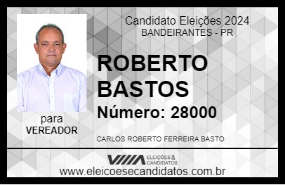 Candidato ROBERTO BASTOS 2024 - BANDEIRANTES - Eleições