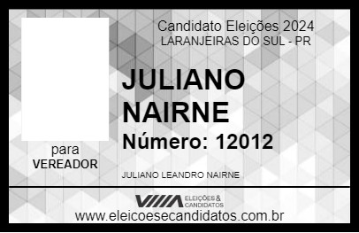 Candidato JULIANO NAIRNE 2024 - LARANJEIRAS DO SUL - Eleições