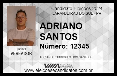 Candidato ADRIANO SANTOS 2024 - LARANJEIRAS DO SUL - Eleições