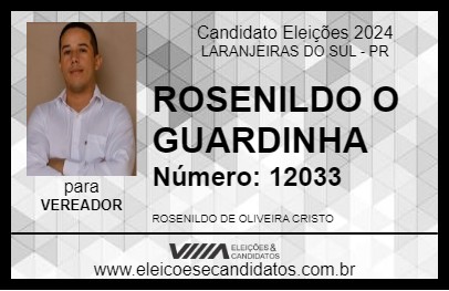 Candidato ROSENILDO O GUARDINHA 2024 - LARANJEIRAS DO SUL - Eleições