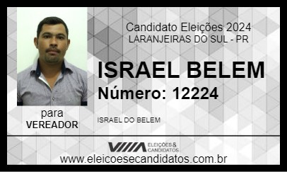 Candidato ISRAEL BELEM 2024 - LARANJEIRAS DO SUL - Eleições