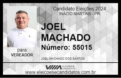 Candidato JOEL MACHADO 2024 - INÁCIO MARTINS - Eleições