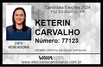 Candidato KETERIN CARVALHO 2024 - FOZ DO IGUAÇU - Eleições