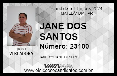 Candidato JANE DOS SANTOS 2024 - MATELÂNDIA - Eleições