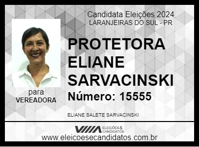 Candidato PROTETORA ELIANE SARVACINSKI 2024 - LARANJEIRAS DO SUL - Eleições