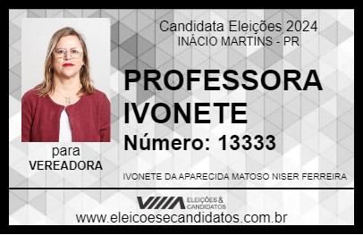 Candidato PROFESSORA IVONETE 2024 - INÁCIO MARTINS - Eleições