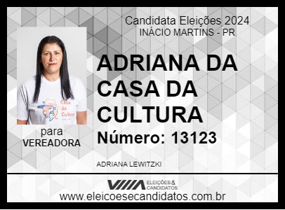 Candidato ADRIANA DA CASA DA CULTURA 2024 - INÁCIO MARTINS - Eleições