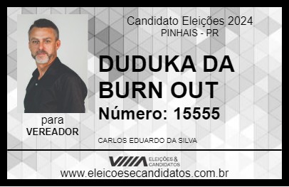 Candidato DUDUKA DA BURN-OUT 2024 - PINHAIS - Eleições