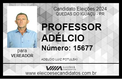 Candidato PROFESSOR ADÉLCIO 2024 - QUEDAS DO IGUAÇU - Eleições