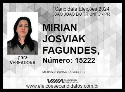 Candidato MIRIAN JOSVIAK FAGUNDES, 2024 - SÃO JOÃO DO TRIUNFO - Eleições