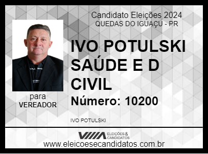 Candidato IVO POTULSKI SAÚDE E D CIVIL 2024 - QUEDAS DO IGUAÇU - Eleições