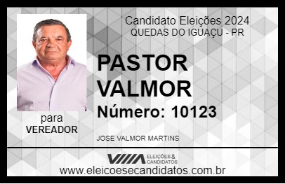 Candidato PASTOR VALMOR 2024 - QUEDAS DO IGUAÇU - Eleições