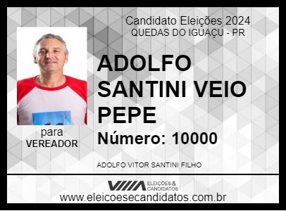 Candidato ADOLFO SANTINI VEIO PEPE 2024 - QUEDAS DO IGUAÇU - Eleições