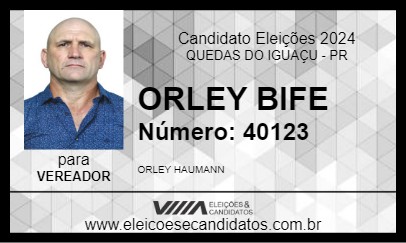 Candidato ORLEY BIFE 2024 - QUEDAS DO IGUAÇU - Eleições