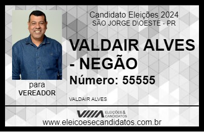 Candidato VALDAIR ALVES - NEGÃO  2024 - SÃO JORGE D\OESTE - Eleições