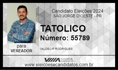 Candidato TATOLICO  2024 - SÃO JORGE D\OESTE - Eleições