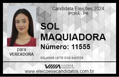 Candidato SOL MAQUIADORA 2024 - IPORÃ - Eleições