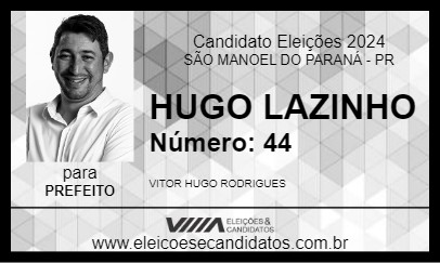 Candidato HUGO LAZINHO 2024 - SÃO MANOEL DO PARANÁ - Eleições