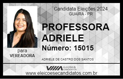 Candidato PROFESSORA ADRIELE  2024 - GUAÍRA - Eleições