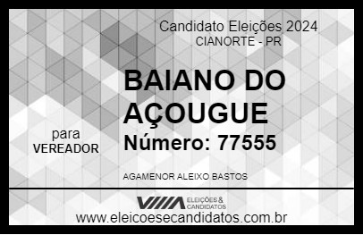 Candidato BAIANO DO AÇOUGUE 2024 - CIANORTE - Eleições