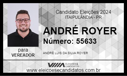 Candidato ANDRÉ ROYER 2024 - ITAIPULÂNDIA - Eleições