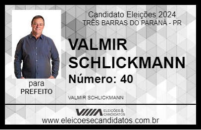 Candidato VALMIR SCHLICKMANN 2024 - TRÊS BARRAS DO PARANÁ - Eleições