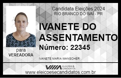 Candidato IVANETE DO ASSENTAMENTO 2024 - RIO BRANCO DO IVAÍ - Eleições