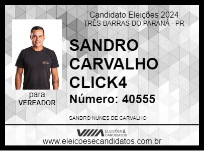 Candidato SANDRO CARVALHO CLICK4 2024 - TRÊS BARRAS DO PARANÁ - Eleições