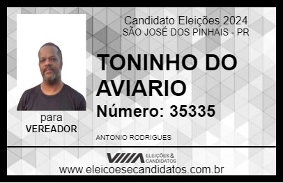 Candidato TONINHO DO AVIARIO 2024 - SÃO JOSÉ DOS PINHAIS - Eleições