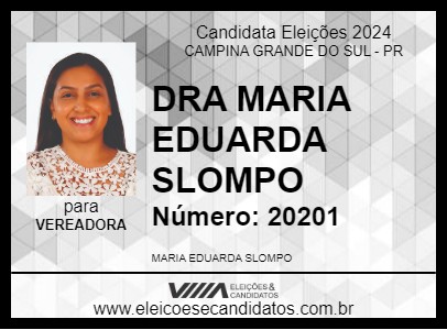 Candidato DRA MARIA EDUARDA SLOMPO 2024 - CAMPINA GRANDE DO SUL - Eleições