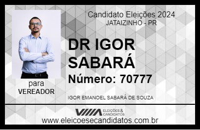 Candidato DR IGOR SABARÁ 2024 - JATAIZINHO - Eleições