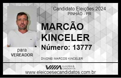 Candidato MARCÃO KINCELER 2024 - PINHÃO - Eleições