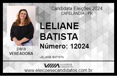 Candidato LELIANE BATISTA 2024 - CAFELÂNDIA - Eleições