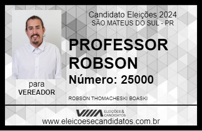 Candidato PROFESSOR ROBSON 2024 - SÃO MATEUS DO SUL - Eleições