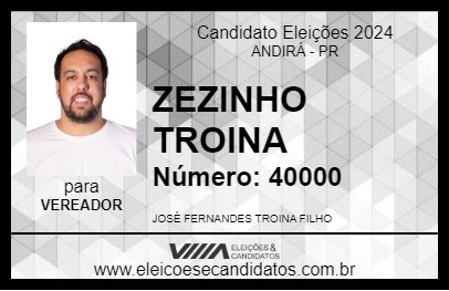 Candidato ZEZINHO TROINA 2024 - ANDIRÁ - Eleições