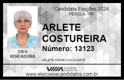 Candidato ARLETE COSTUREIRA 2024 - PÉROLA - Eleições