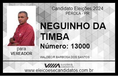 Candidato NEGUINHO DA TIMBA 2024 - PÉROLA - Eleições