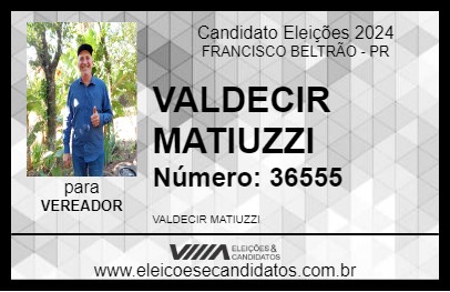 Candidato VALDECIR MATIUZZI 2024 - FRANCISCO BELTRÃO - Eleições