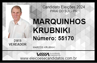 Candidato MARQUINHOS KRUBNIKI 2024 - PIRAÍ DO SUL - Eleições