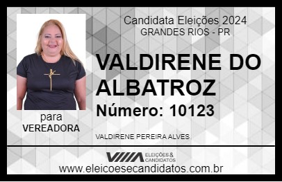 Candidato VALDIRENE DO ALBATROZ 2024 - GRANDES RIOS - Eleições