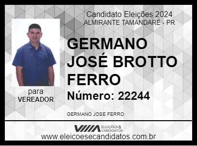 Candidato GERMANO JOSÉ  BROTTO FERRO 2024 - ALMIRANTE TAMANDARÉ - Eleições