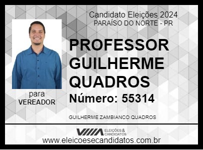 Candidato PROFESSOR GUILHERME QUADROS 2024 - PARAÍSO DO NORTE - Eleições