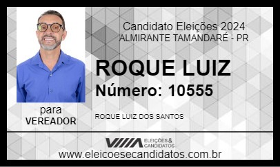 Candidato ROQUE LUIZ 2024 - ALMIRANTE TAMANDARÉ - Eleições