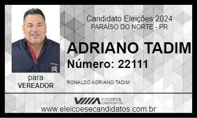 Candidato ADRIANO TADIM 2024 - PARAÍSO DO NORTE - Eleições