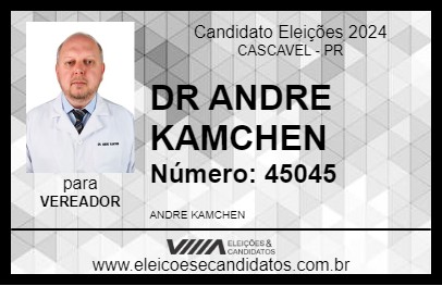 Candidato DR ANDRE KAMCHEN 2024 - CASCAVEL - Eleições