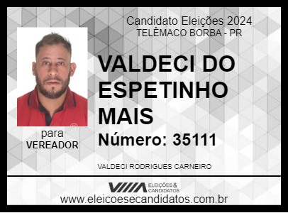 Candidato VALDECI DO ESPETINHO MAIS 2024 - TELÊMACO BORBA - Eleições