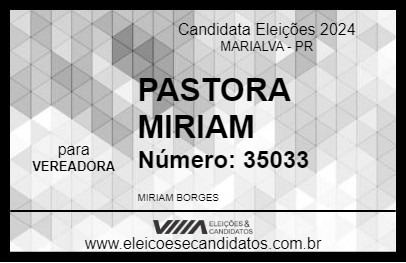 Candidato PASTORA MIRIAM 2024 - MARIALVA - Eleições