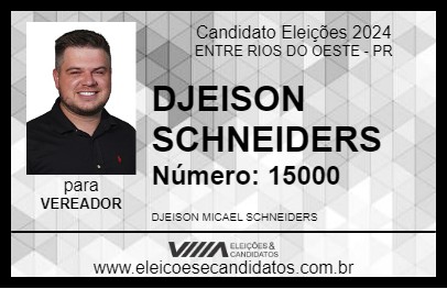 Candidato DJEISON SCHNEIDERS 2024 - ENTRE RIOS DO OESTE - Eleições