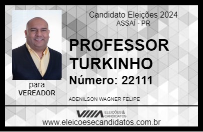 Candidato PROFESSOR TURKINHO 2024 - ASSAÍ - Eleições