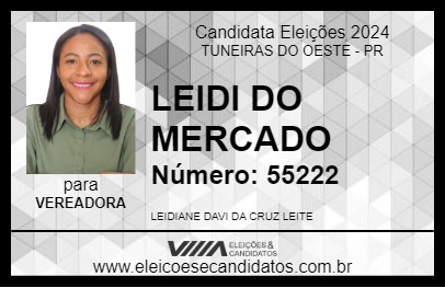 Candidato LEIDI DO MERCADO 2024 - TUNEIRAS DO OESTE - Eleições